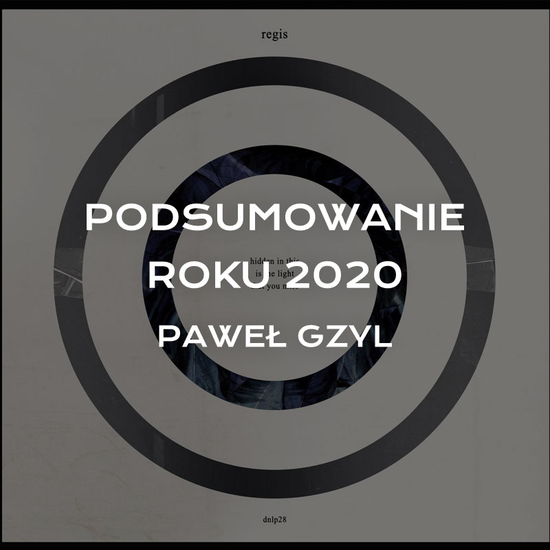 Podsumowanie roku 2020 – Paweł Gzyl