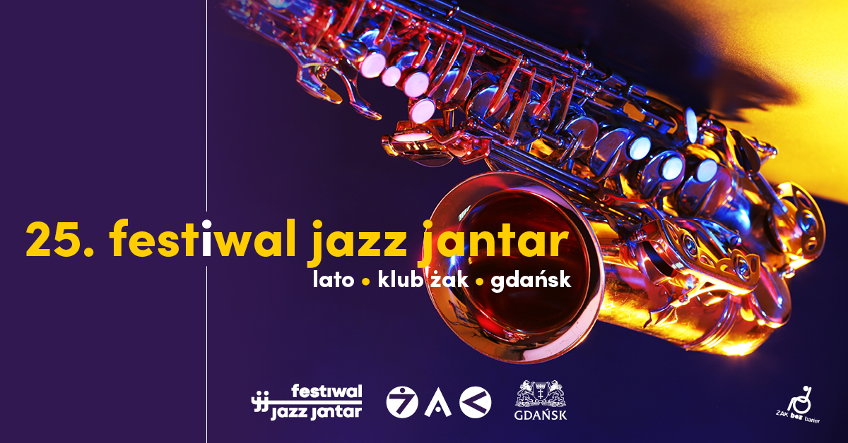 25. Festiwal Jazz Jantar: 14-17 lipca 2022 | Gdańsk