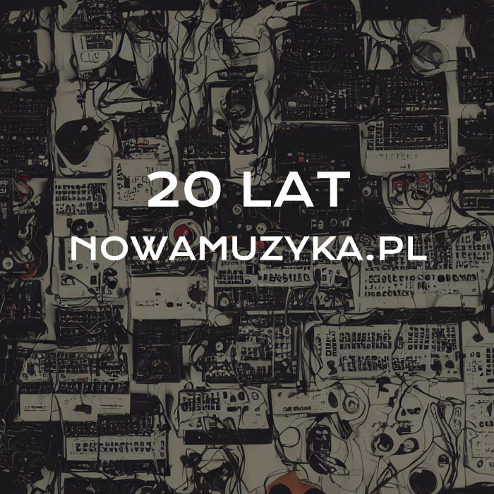 20 lat Nowamuzyka.pl. Oto nasze ulubione płyty