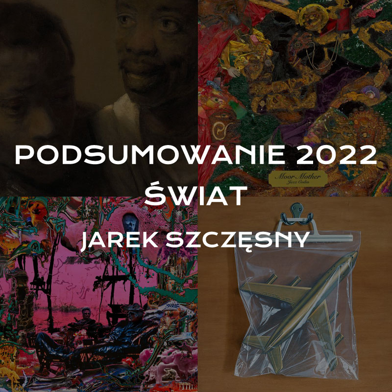 Podsumowanie roku 2022 – Świat – Jarek Szczęsny
